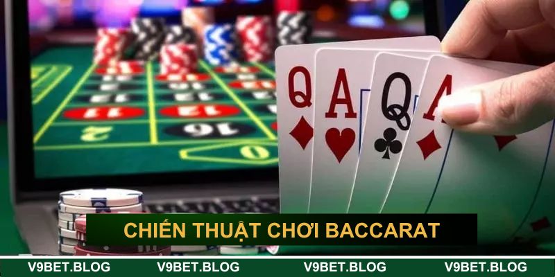 Chiến thuật chơi Baccarat cực đỉnh Chiến thuật chơi Baccarat cực đỉnh