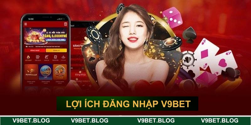 Đăng nhập V9BET mang lại lợi ích gì? Đăng nhập V9BET mang lại lợi ích gì?