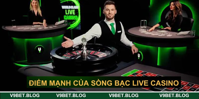 Những điểm mạnh của sòng bạc live casino uy tín Những điểm mạnh của sòng bạc live casino uy tín