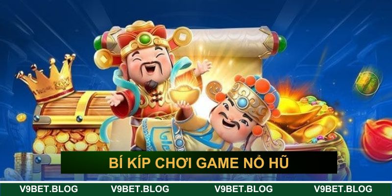 Bí kíp chơi game nổ hũ Bí kíp chơi game nổ hũ