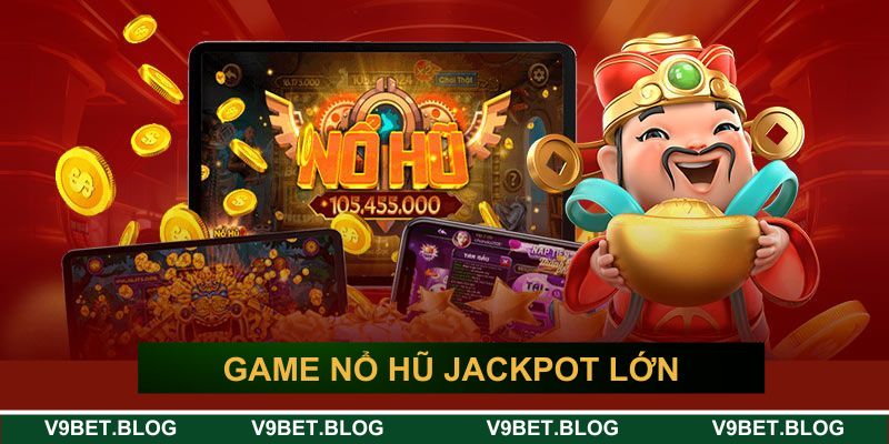 game nổ hũ jackpot lớn