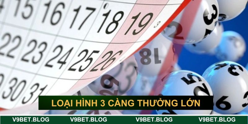 Loại hình 3 càng thưởng lớn Loại hình 3 càng thưởng lớn