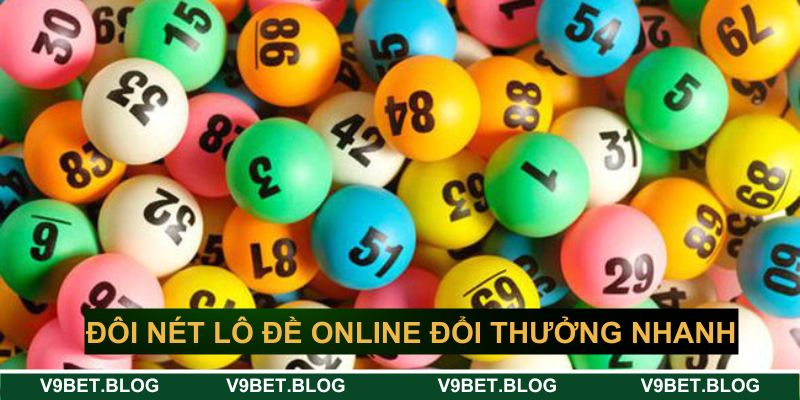 Đôi nét về lô đề online đổi thưởng nhanh V9BET Đôi nét về lô đề online đổi thưởng nhanh V9BET