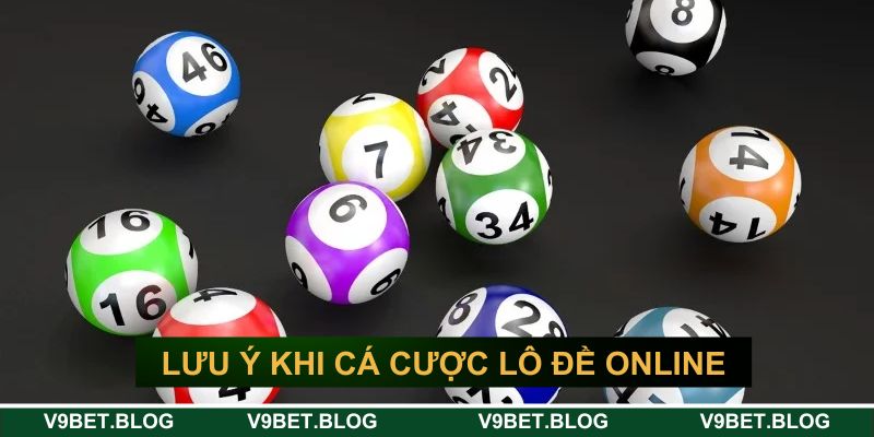 Một vài lưu ý cần nhớ khi cá cược lô đề online Một vài lưu ý cần nhớ khi cá cược lô đề online