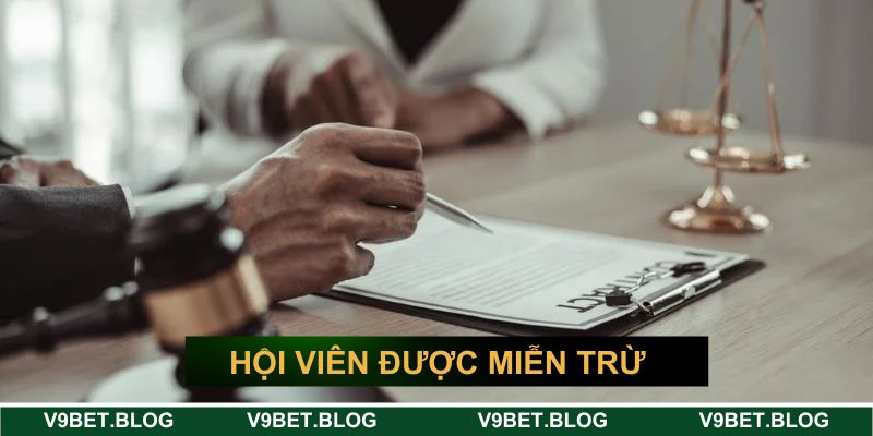 Trường hợp hội viên V9BET được miễn trừ Trường hợp hội viên V9BET được miễn trừ
