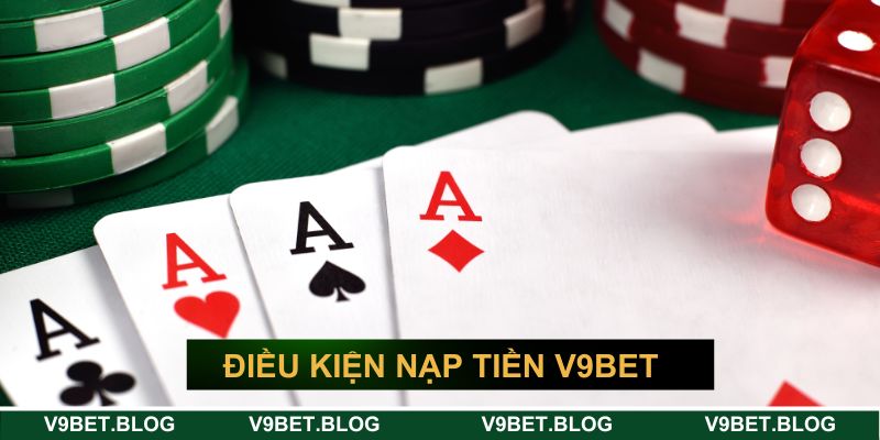 Những điều kiện cần có để thực hiện nạp tiền V9bet Những điều kiện cần có để thực hiện nạp tiền V9bet