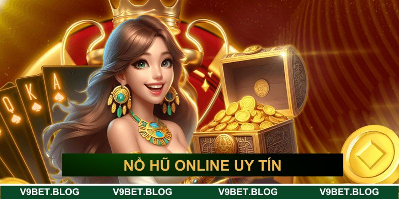 nổ hũ online uy tín