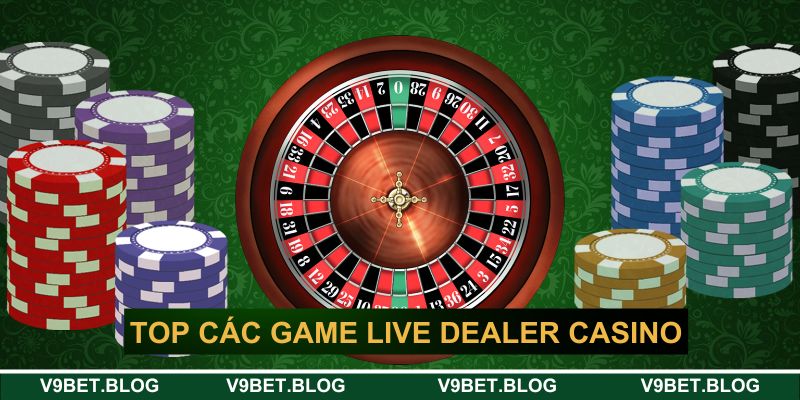 Top các game Live dealer casino hot hiện nay Top các game Live dealer casino hot hiện nay