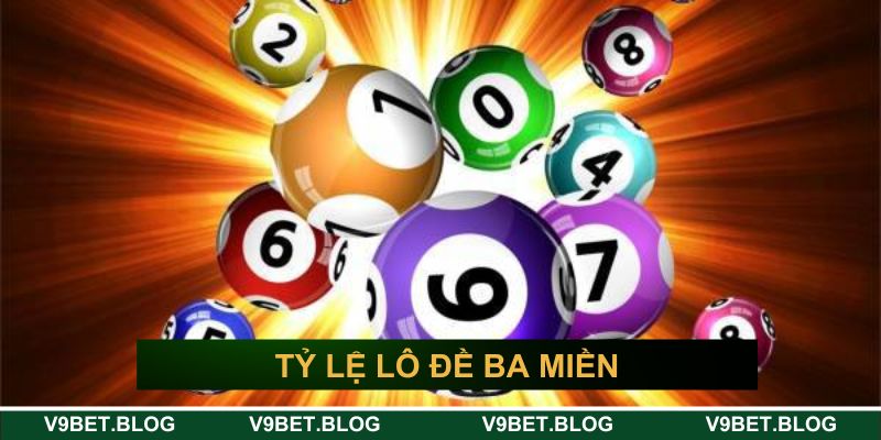 Tỷ lệ lô đề ba miền Tỷ lệ lô đề ba miền
