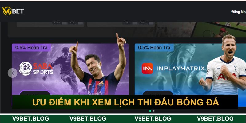 Ưu điểm khi theo dõi lịch thi đấu chi tiết nhất Ưu điểm khi theo dõi lịch thi đấu chi tiết nhất