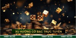 Xu hướng cờ bạc trực tuyến