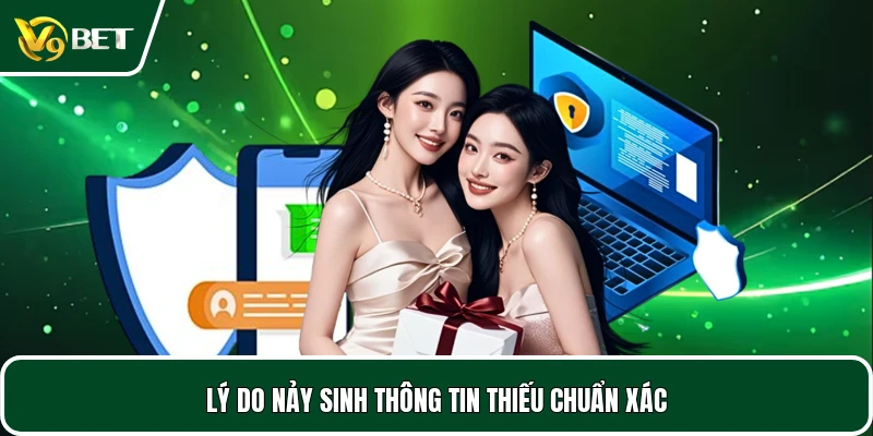 Lý do nảy sinh thông tin thiếu chuẩn xác
