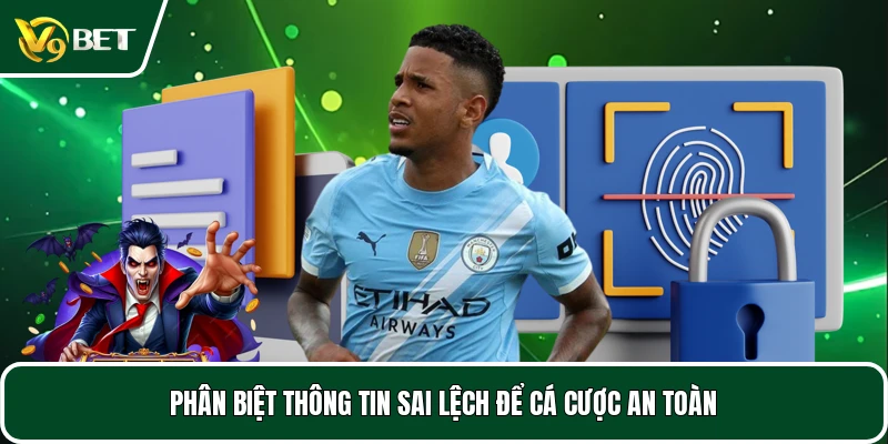 Phân biệt thông tin sai lệch để cá cược an toàn