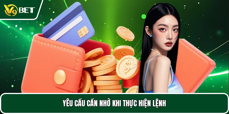 Yêu cầu cần nhớ khi thực hiện lệnh